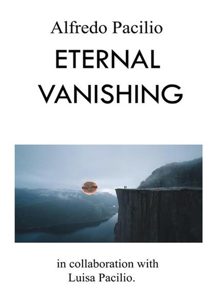 Eternal Vanishing - Alfredo Pacilio - ebook