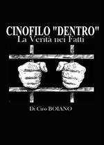 Cinofilo «dentro». La verità nei fatti