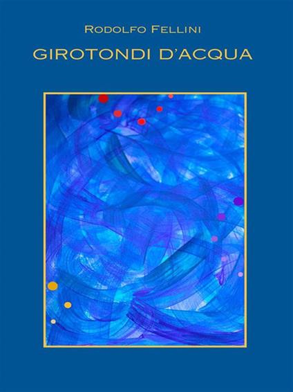 Girotondi d'acqua - Rodolfo Fellini - ebook