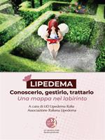 Lipedema. Conoscerlo, gestirlo, trattarlo. Una mappa nel labirinto