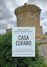 Casa Cufaro. Una famiglia di Venosa tra fatti storici e storie private da metà Ottocento. Nuova ediz.