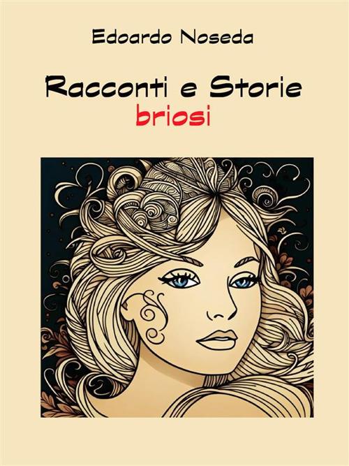 Racconti e storie briosi - Edoardo Noseda - ebook