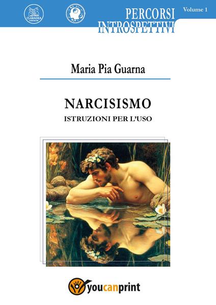 Narcisismo. Istruzioni per l'uso - Maria Pia Guarna - copertina