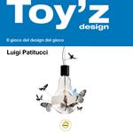 Toy'z design. Il gioco del design del gioco