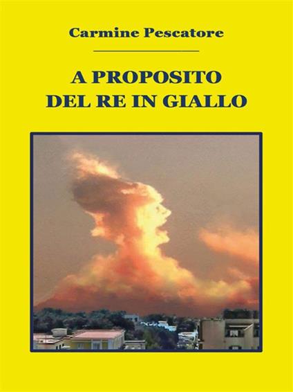 A proposito del re in giallo - Carmine Pescatore - ebook