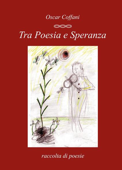 Tra poesia e speranza - Oscar Coffani - copertina