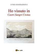 Ho vissuto in Castri Sangri Civitas