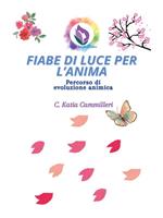 Fiabe di luce per l'anima. Percorso di evoluzione animica