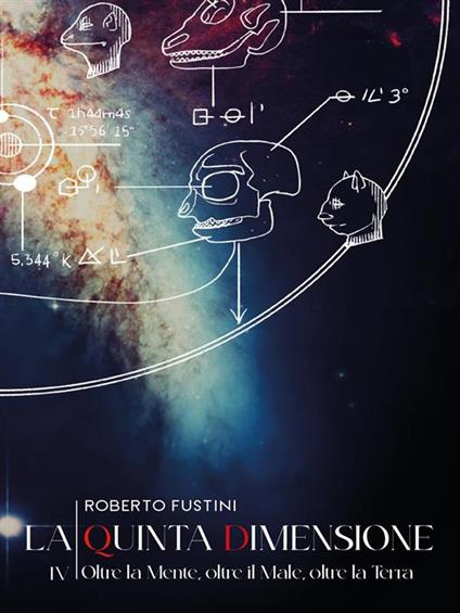 La quinta dimensione. IV. Oltre la Mente, oltre il Male, oltre la Terra - Roberto Fustini - ebook