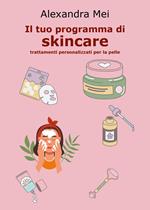 Il tuo programma di skincare. Trattamenti personalizzati per la pelle