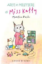 Arti e mestieri di Miss Katty. Maestra d'asilo