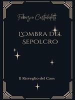 L' ombra del sepolcro. Il risveglio del caos