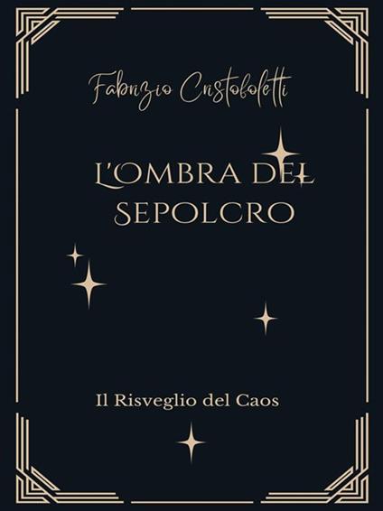 L' ombra del sepolcro. Il risveglio del caos - Fabrizio Cristofoletti - ebook