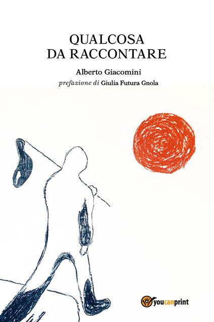 Qualcosa da raccontare - Alberto Giacomini - copertina