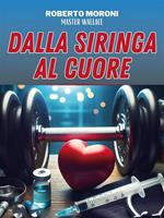 Dalla siringa al cuore