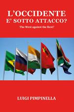 L'Occidente è sotto attacco? The West against the rest?