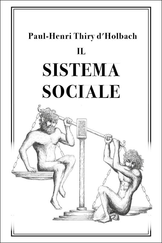 Il sistema sociale - Paul Henri Thiry d’Holbach - copertina