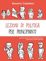 Lezioni di politica per principianti. Gli anni Novanta come non li avete mai letti