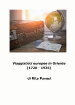 Viaggiatrici europee in Oriente. (1720-1935)