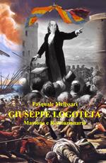 Giuseppe Logoteta. Massone e rivoluzionario