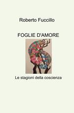 Foglie d'amore. Le stagioni della coscienza