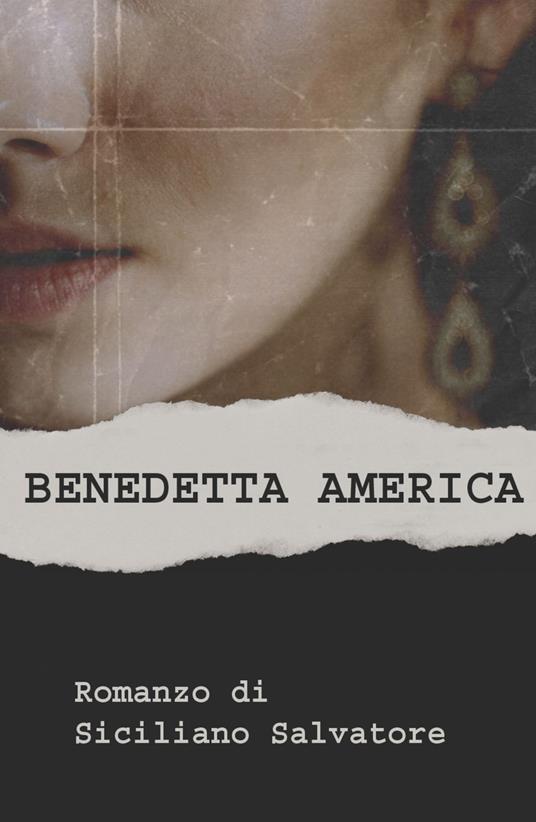 Benedetta America. Turi, Bastiano e Rosalia - Salvatore Siciliano - copertina