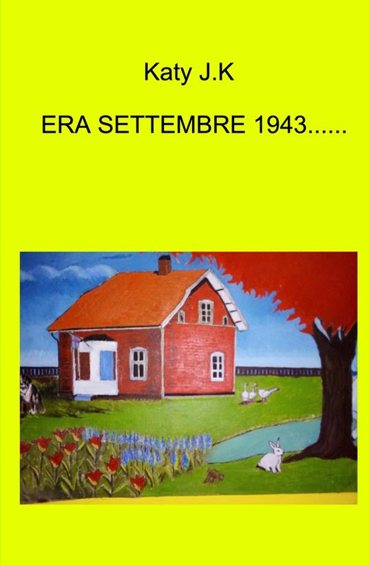 Era settembre 1943... - Katy J.K - copertina