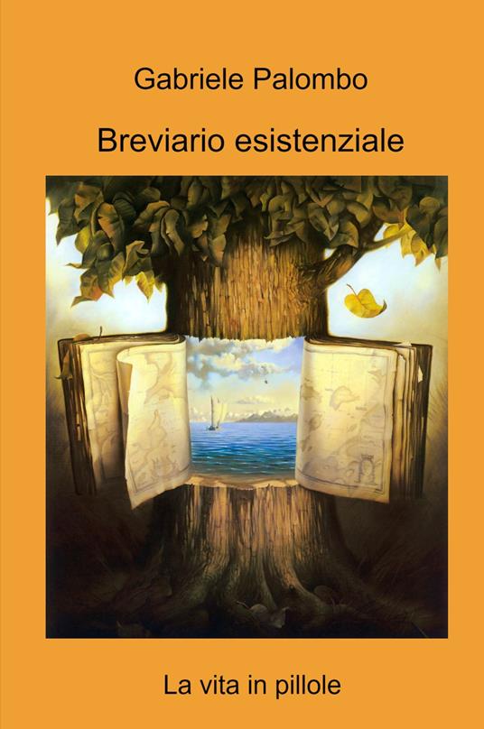 Breviario esistenziale. La vita in pillole - Gabriele Palombo - copertina