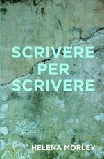 Scrivere per scrivere