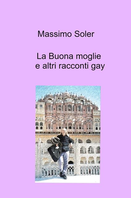 La buona moglie e altri racconti gay - Massimo Soler - copertina