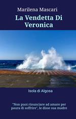 La vendetta Di Veronica. Isola di Algosa