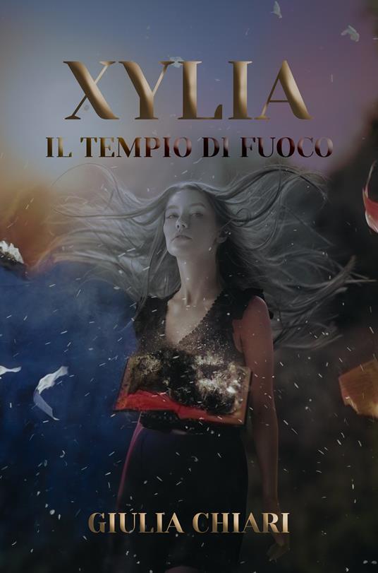 Xylia Il Tempio di Fuoco - Giulia Chiari - ebook