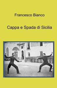 Libro Cappa e Spada di Sicilia Francesco Bianco