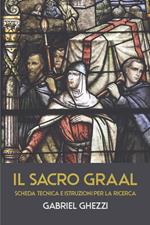 Il Sacro Graal. Scheda tecnica e istruzioni per la ricerca