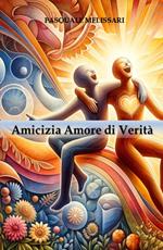 Amicizia. Amore di verità