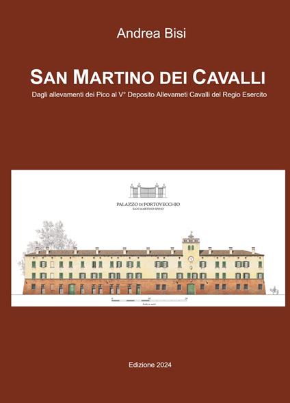 San Martino dei Cavalli. Dagli allevamenti dei Pico al Vdeg Deposito Allevamenti Cavalli del Regio Esercito - Andrea Bisi - copertina