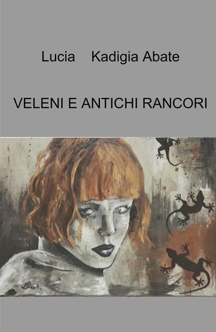 Veleni e antichi rancori - Lucia Kadigia Abate - copertina