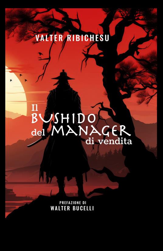 Il bushido del manager di vendita. Dal vendere al far vendere - Valter Ribichesu - copertina