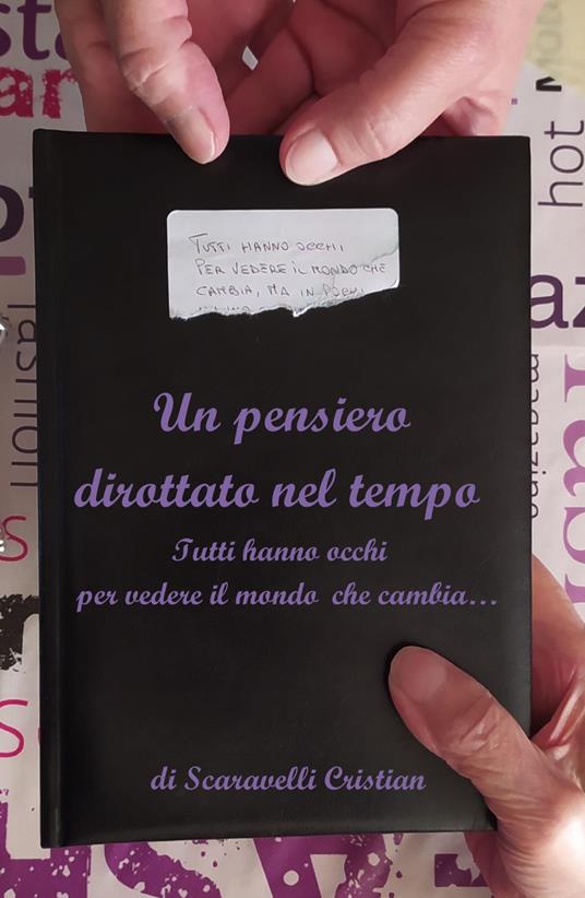 Un pensiero dirottato nel tempo. Tutti hanno occhi per vedere il mondo che cambia - Cristian Scaravelli - copertina