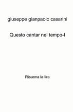 Questo cantar nel tempo-I. Risuona la lira