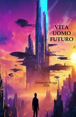 Vita uomo futuro