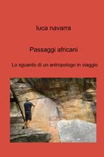 Passaggi africani. Lo sguardo di un antropologo in viaggio