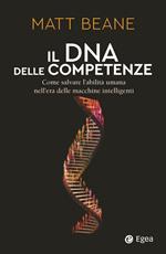 Il DNA delle competenze. Come salvare l’abilità umana nell’era delle macchine intelligenti