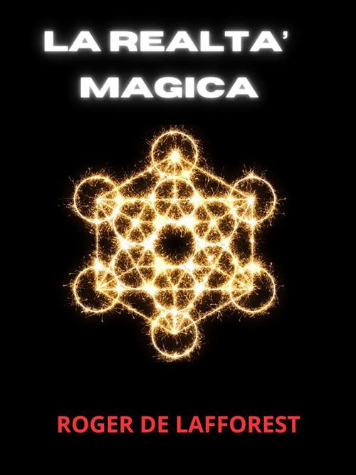 La realtà magica - Roger de Lafforest,David De Angelis - ebook