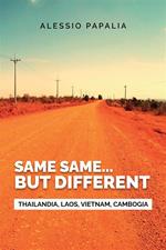 Same, same... But different. Thailandia, Laos, Vietnam, Cambogia