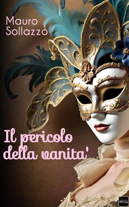 Il pericolo della vanità - Mauro Sollazzo - ebook