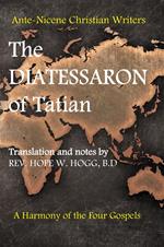 The diatessaron of Tatian. A second century harmony of the four gospels