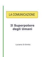 La comunicazione. Il superpotere degli umani