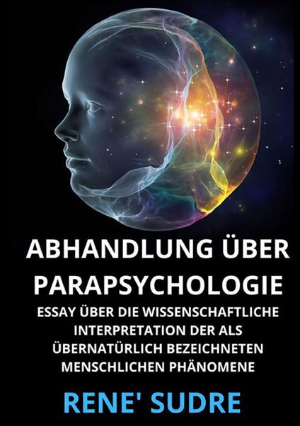 Abhandlung über Parapsychologie. Essay über die wissenschaftliche interpretation der als übernatürlich bezeichneten menschlichen phänomene - René Sudre - copertina