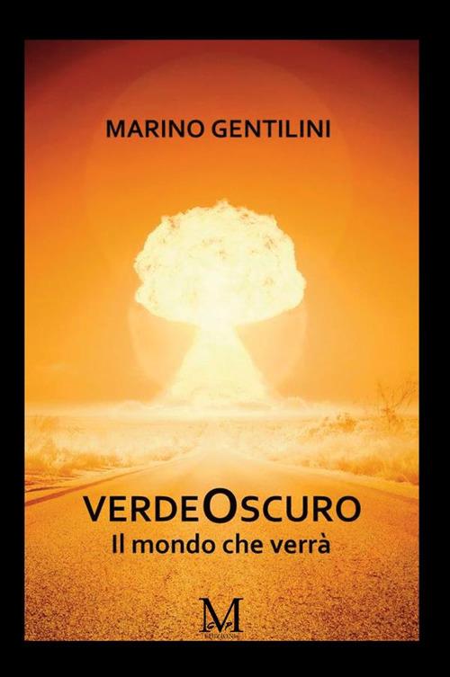 VerdeOscuro. Il mondo che verrà - Marino Gentilini - ebook